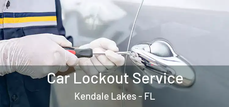 Car Lockout Service Kendale Lakes - FL
