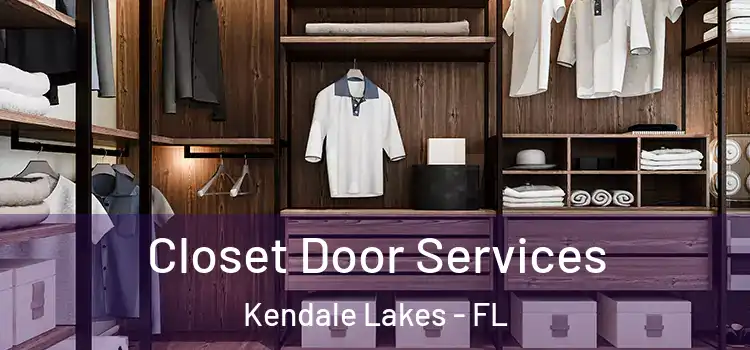  Closet Door Services Kendale Lakes - FL