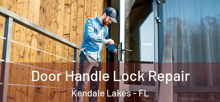  Door Handle Lock Repair Kendale Lakes - FL
