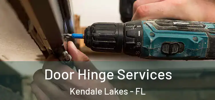  Door Hinge Services Kendale Lakes - FL