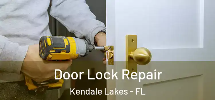 Door Lock Repair Kendale Lakes - FL