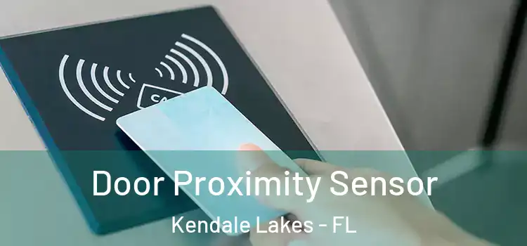  Door Proximity Sensor Kendale Lakes - FL