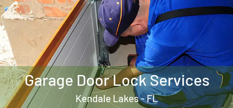 Garage Door Lock Services Kendale Lakes - FL