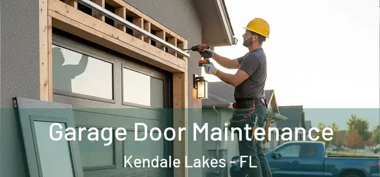 Garage Door Maintenance Kendale Lakes - FL