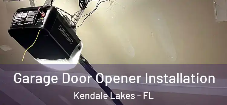  Garage Door Opener Installation Kendale Lakes - FL