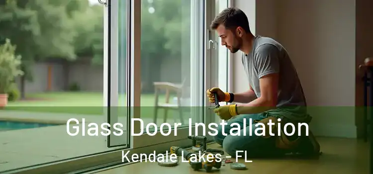 Glass Door Installation Kendale Lakes - FL