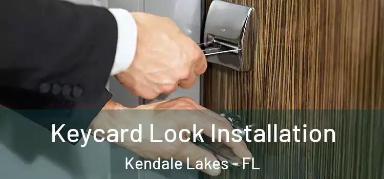  Keycard Lock Installation Kendale Lakes - FL