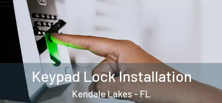  Keypad Lock Installation Kendale Lakes - FL