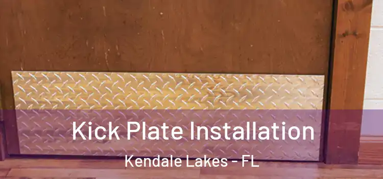  Kick Plate Installation Kendale Lakes - FL