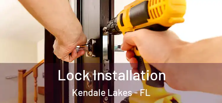 Lock Installation Kendale Lakes - FL