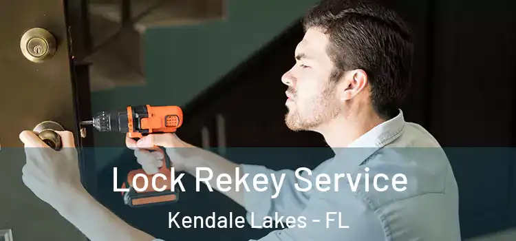 Lock Rekey Service Kendale Lakes - FL