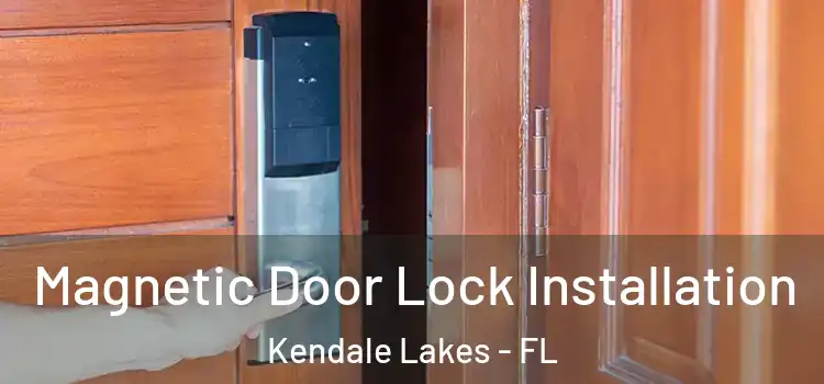  Magnetic Door Lock Installation Kendale Lakes - FL