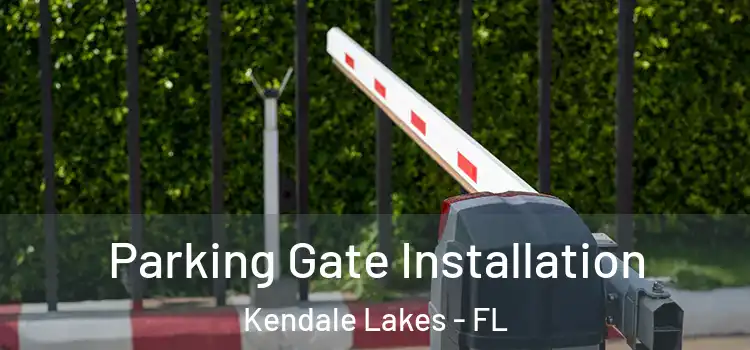  Parking Gate Installation Kendale Lakes - FL