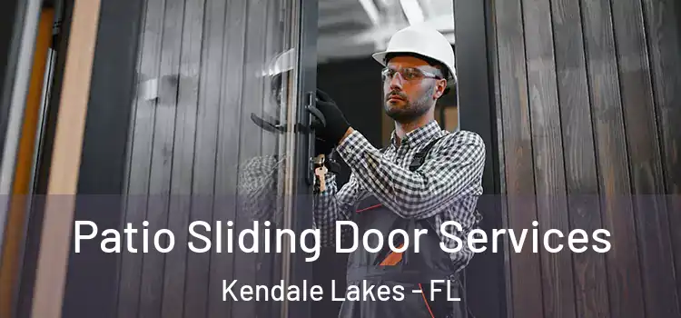 Patio Sliding Door Services Kendale Lakes - FL
