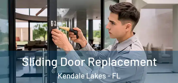  Sliding Door Replacement Kendale Lakes - FL