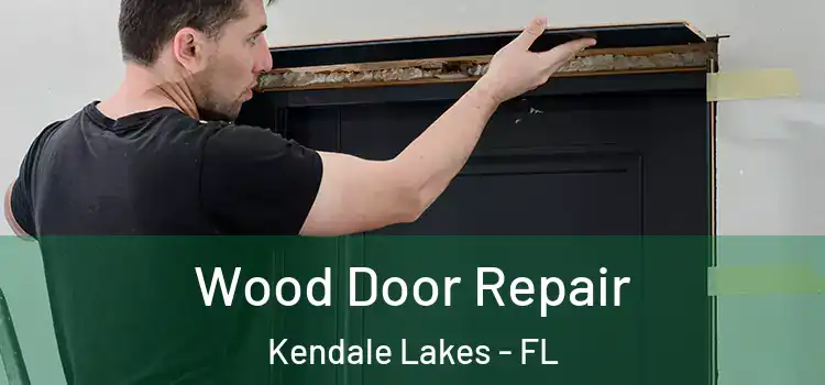 Wood Door Repair Kendale Lakes - FL